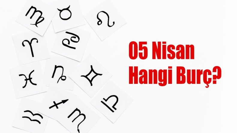 05 Nisan Hangi Burç? 05 Nisan Burcu Özellikleri ve Yorumu