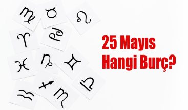 25 Mayıs Hangi Burç? 25 Mayıs Burcu Özellikleri ve Yorumu