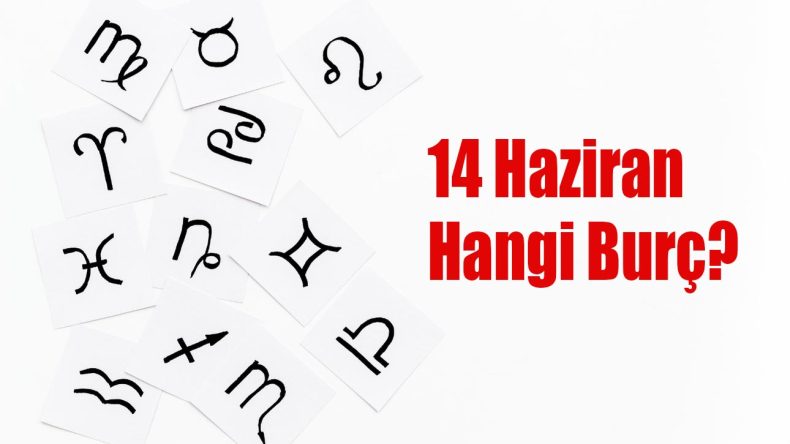 14 Haziran Hangi Burç? 14 Haziran Burcu Özellikleri ve Yorumu