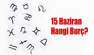 15 Haziran Hangi Burç? 15 Haziran Burcu Özellikleri ve Yorumu