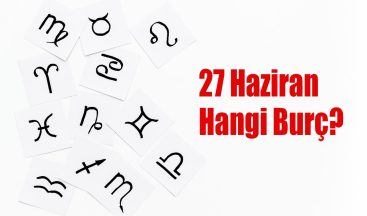 27 Haziran Hangi Burç? 27 Haziran Burcu Özellikleri ve Yorumu