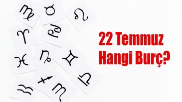 22 Temmuz Hangi Burç? 22 Temmuz Burcu Özellikleri ve Yorumu