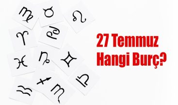 27 Temmuz Hangi Burç? 27 Temmuz Burcu Özellikleri ve Yorumu