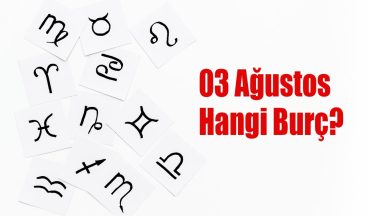03 Ağustos Hangi Burç? 03 Ağustos Burcu Özellikleri ve Yorumu