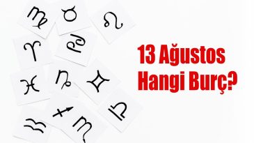 13 Ağustos Hangi Burç? 13 Ağustos Burcu Özellikleri ve Yorumu