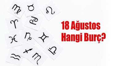 18 Ağustos Hangi Burç? 18 Ağustos Burcu Özellikleri ve Yorumu