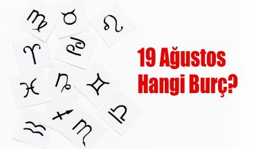 19 Ağustos Hangi Burç? 19 Ağustos Burcu Özellikleri ve Yorumu