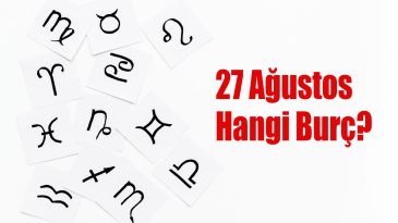27 Ağustos Hangi Burç? 27 Ağustos Burcu Özellikleri ve Yorumu